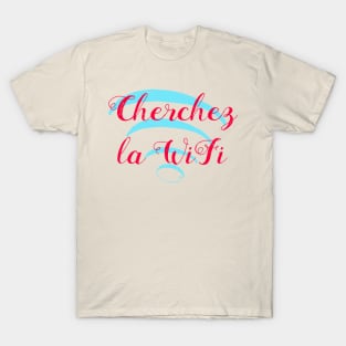 Cherchez la Wifi T-Shirt